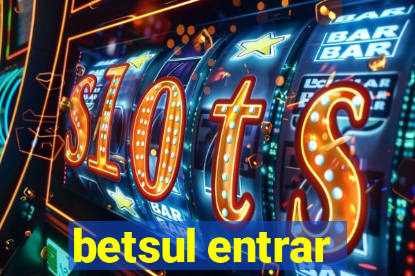 betsul entrar